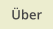 �ber